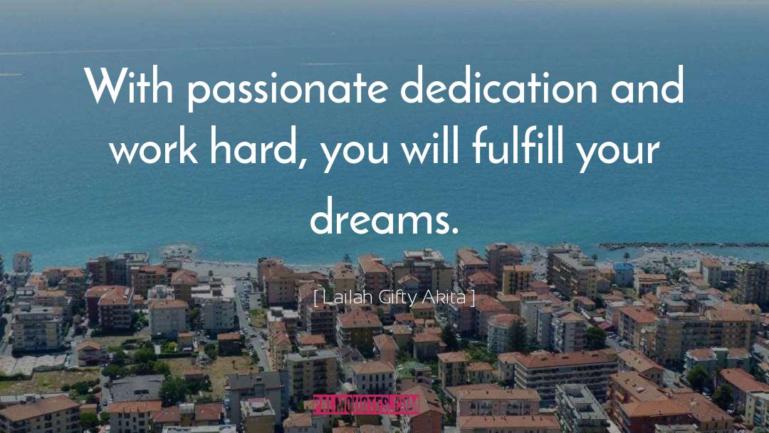 Hardwork And Dedication quotes by Lailah Gifty Akita