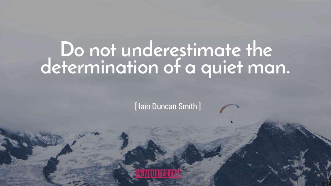 Hardwork And Determination quotes by Iain Duncan Smith