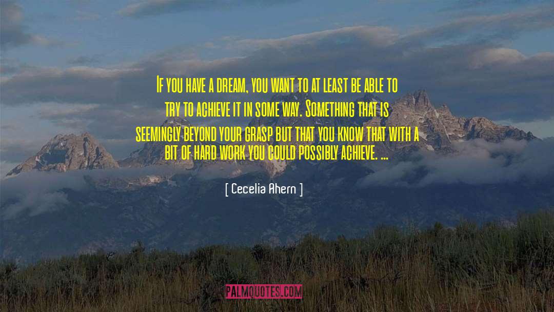 Hardwork quotes by Cecelia Ahern