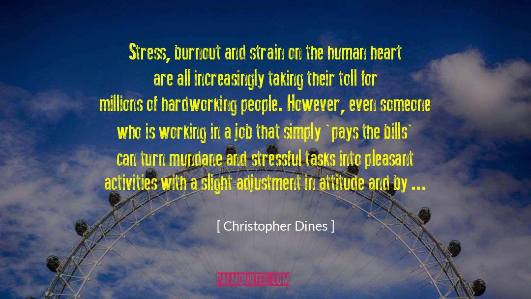 Hardworking People quotes by Christopher Dines