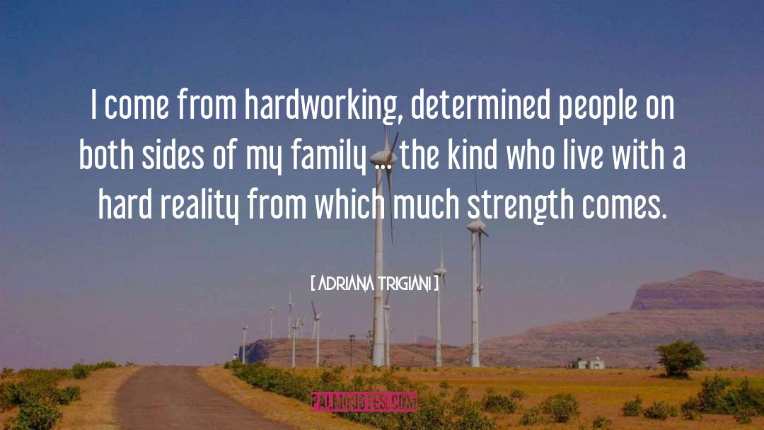 Hardworking quotes by Adriana Trigiani