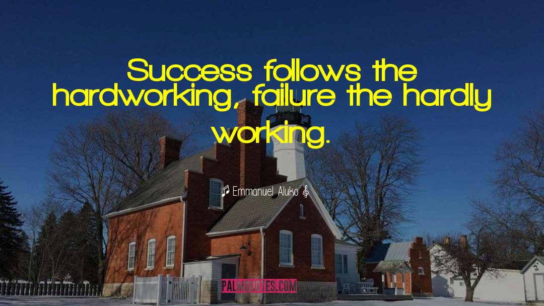 Hardworking quotes by Emmanuel Aluko