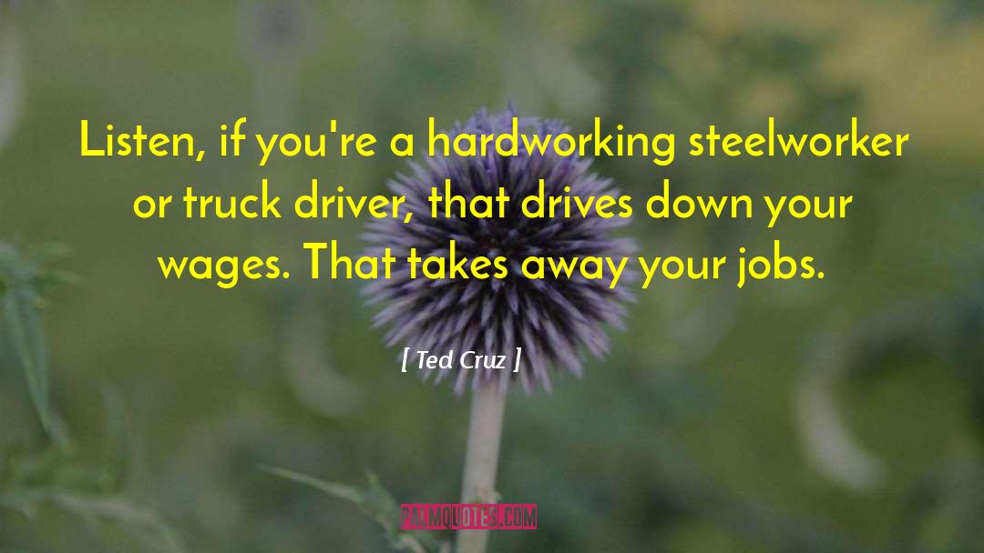 Hardworking quotes by Ted Cruz