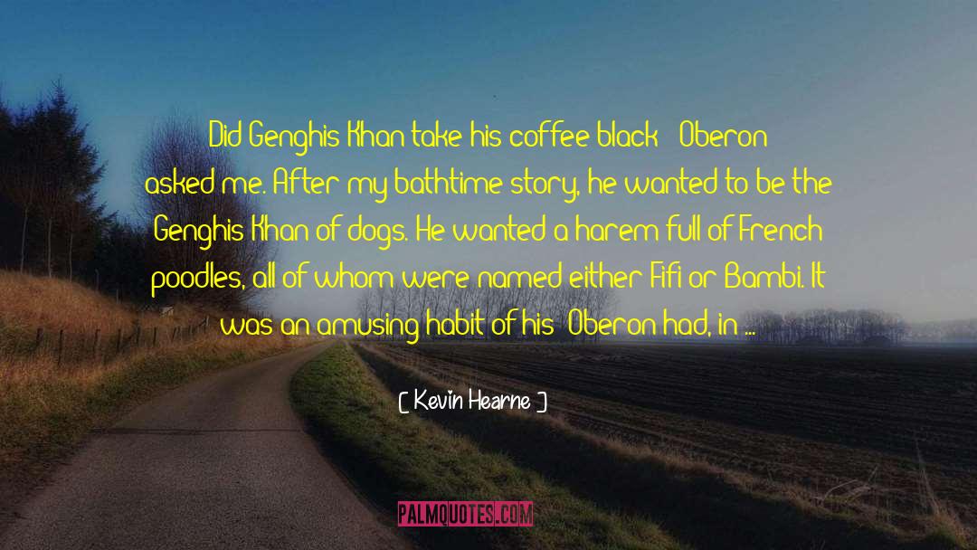 Harem quotes by Kevin Hearne