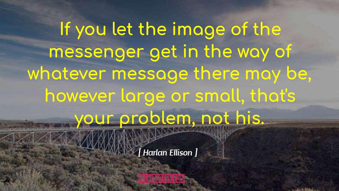 Harlan Ellison quotes by Harlan Ellison
