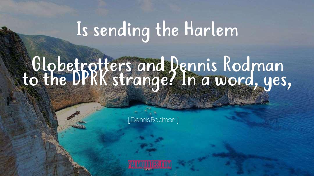 Harlem quotes by Dennis Rodman