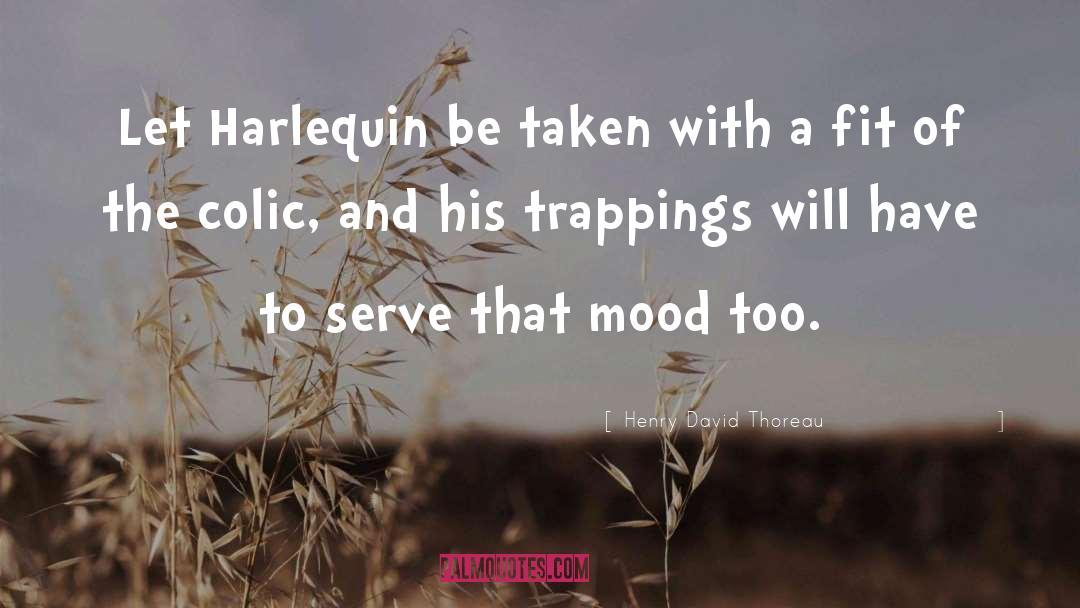 Harlequin quotes by Henry David Thoreau