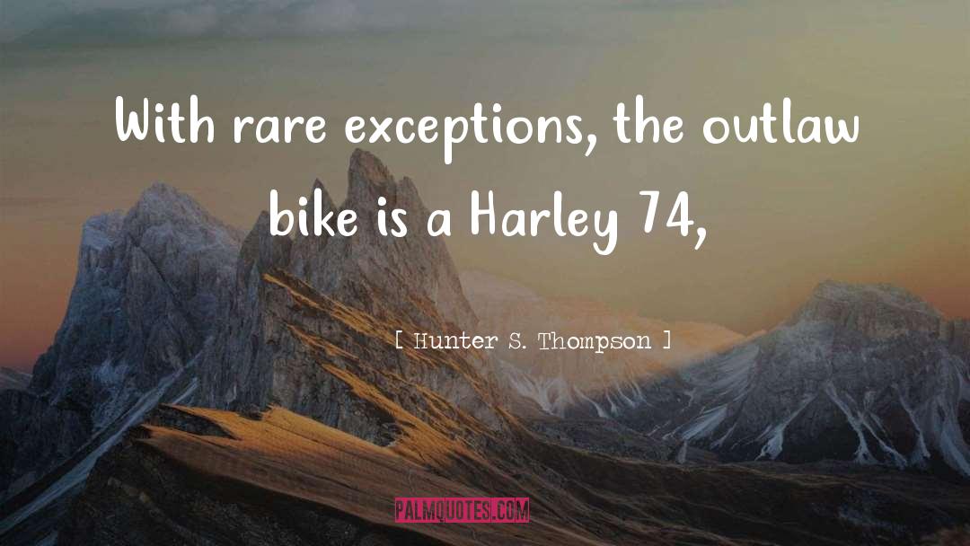 Harley Davidson quotes by Hunter S. Thompson