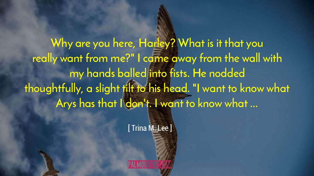 Harley quotes by Trina M. Lee