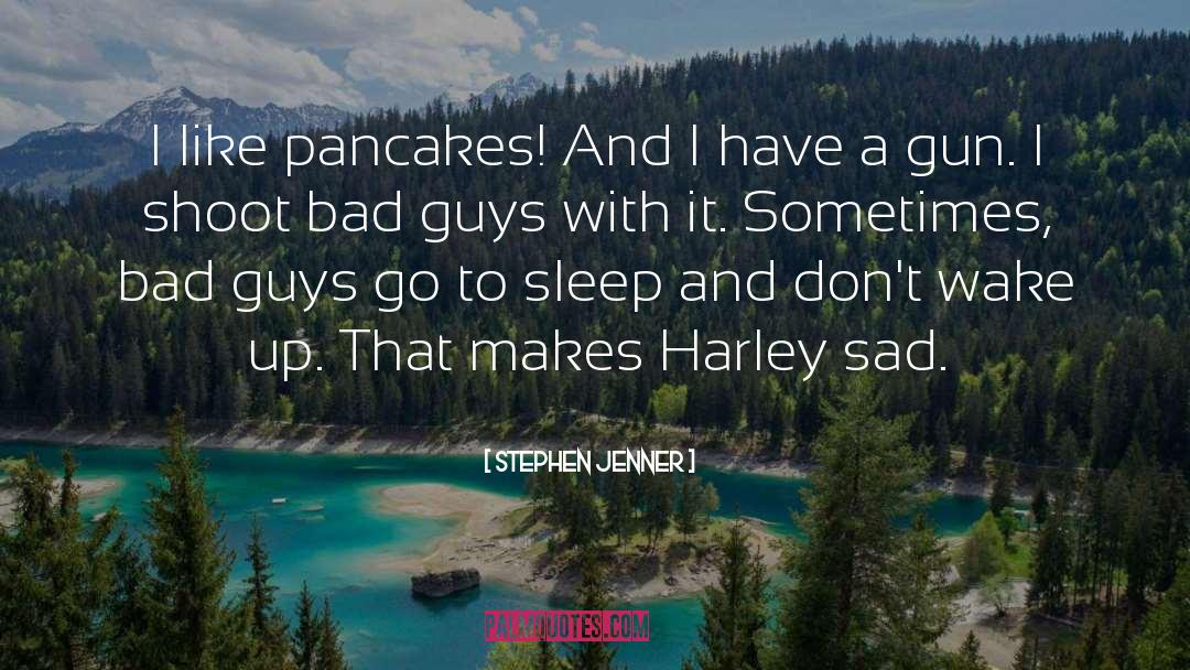 Harley quotes by Stephen Jenner