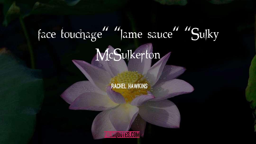 Harlot S Sauce quotes by Rachel Hawkins