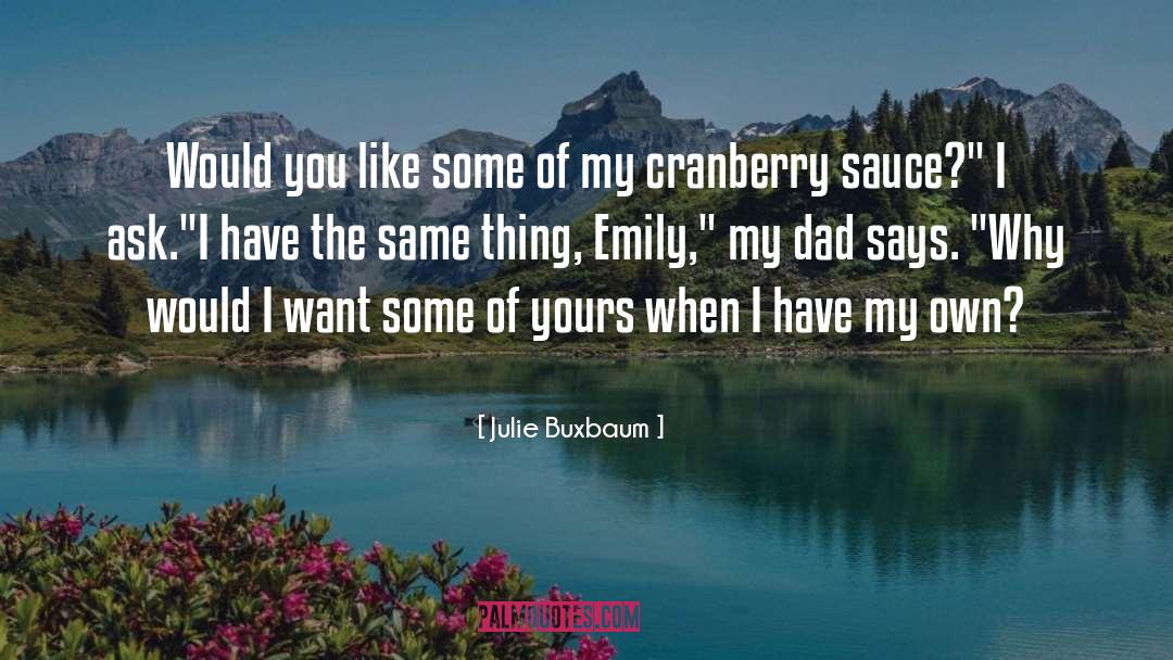 Harlots Sauce quotes by Julie Buxbaum