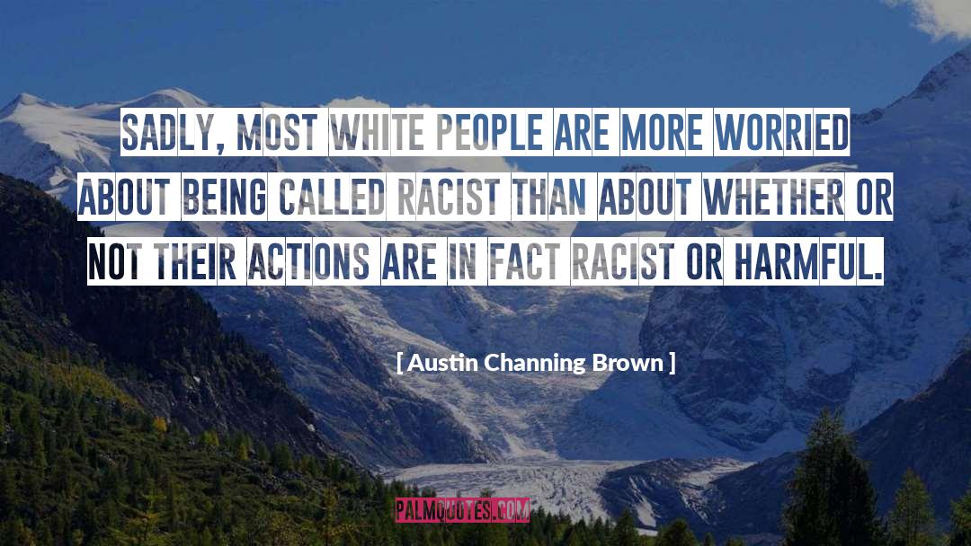 Harmful quotes by Austin Channing Brown