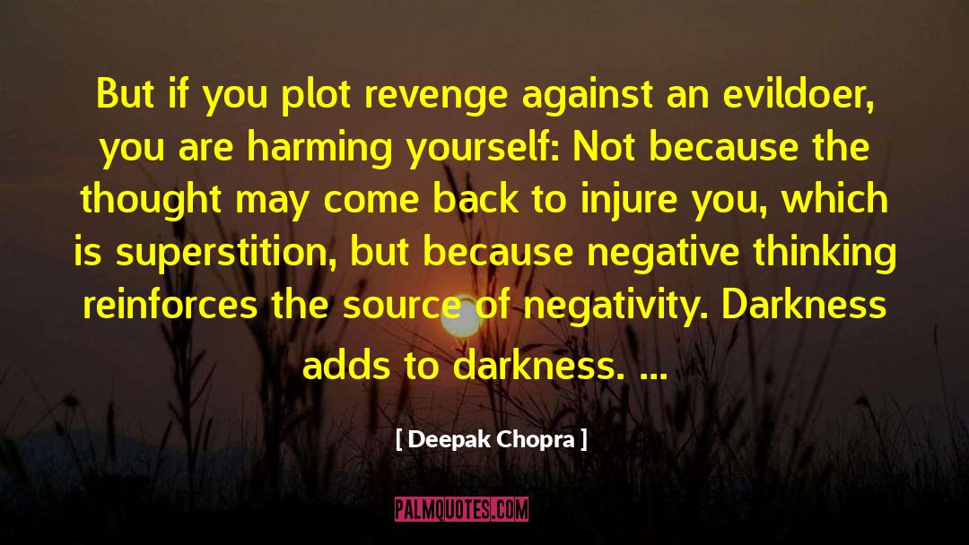Harming Yourself quotes by Deepak Chopra
