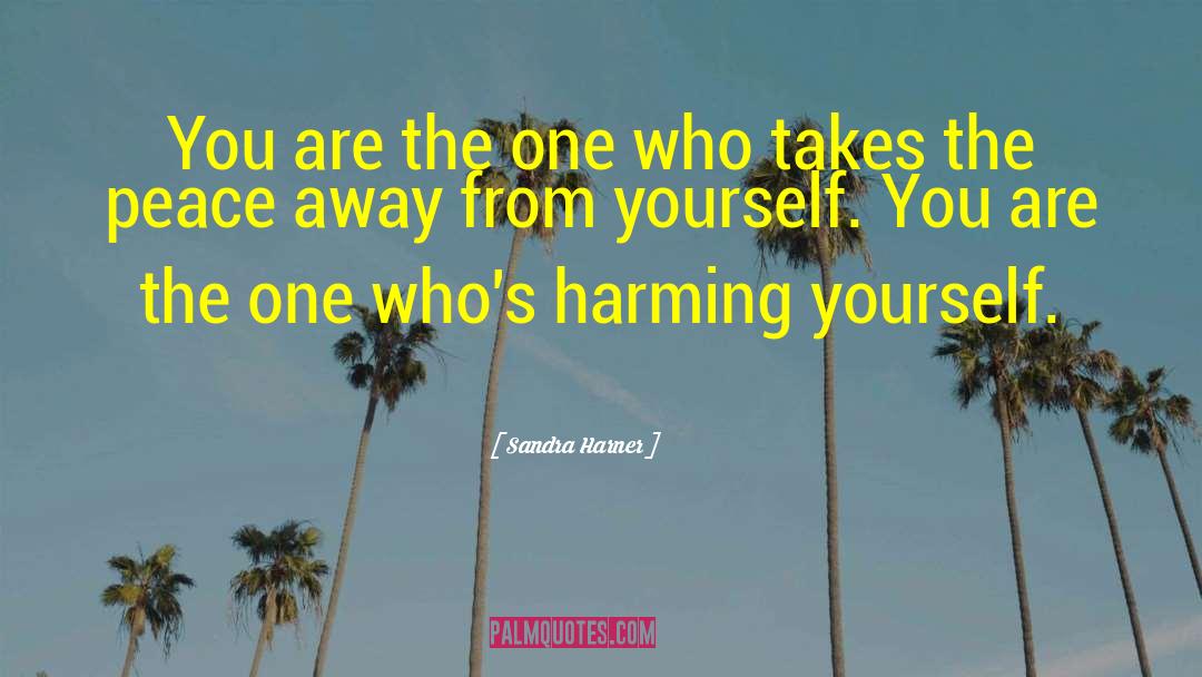 Harming Yourself quotes by Sandra Harner