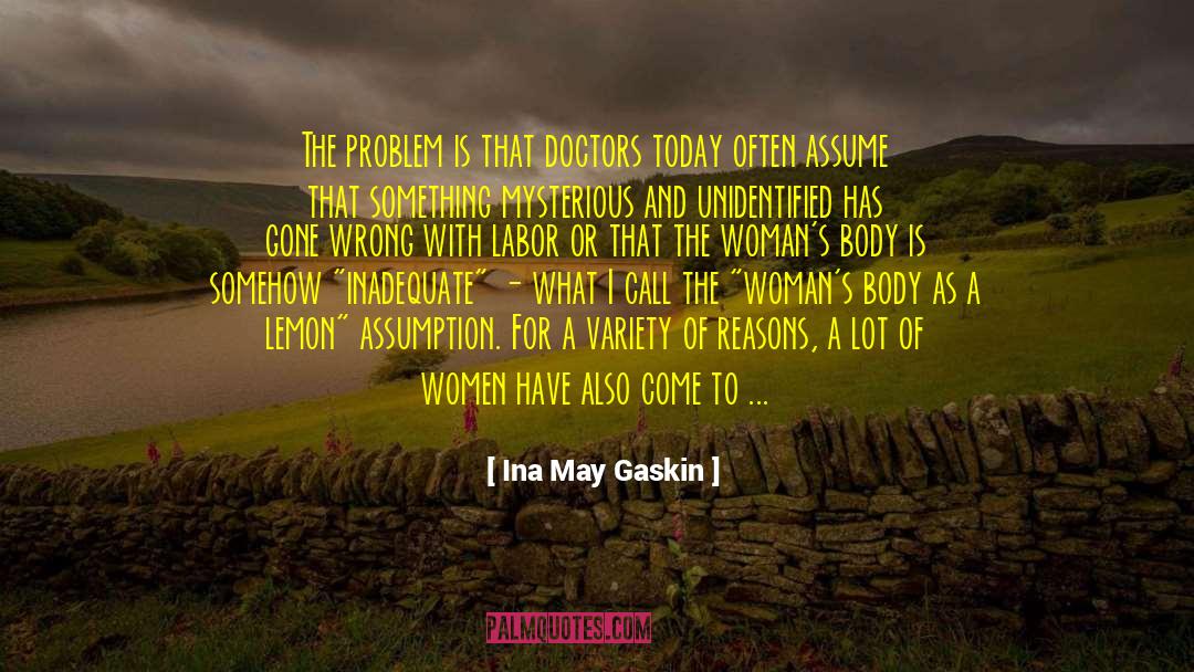 Harmlessness quotes by Ina May Gaskin