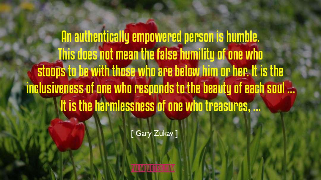 Harmlessness quotes by Gary Zukav