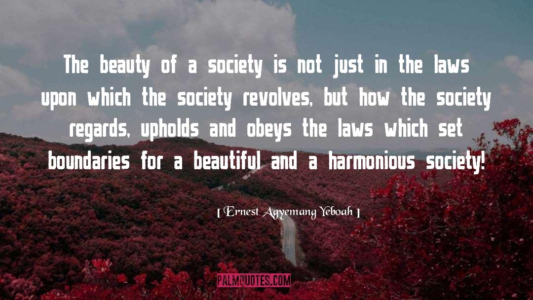 Harmonious Society quotes by Ernest Agyemang Yeboah