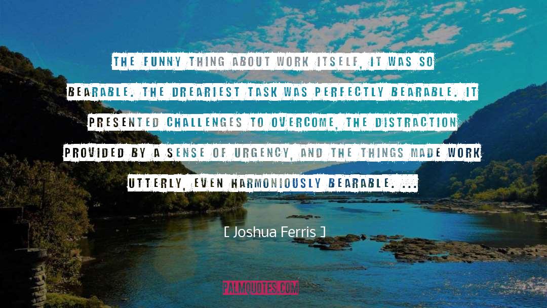 Harmoniously quotes by Joshua Ferris