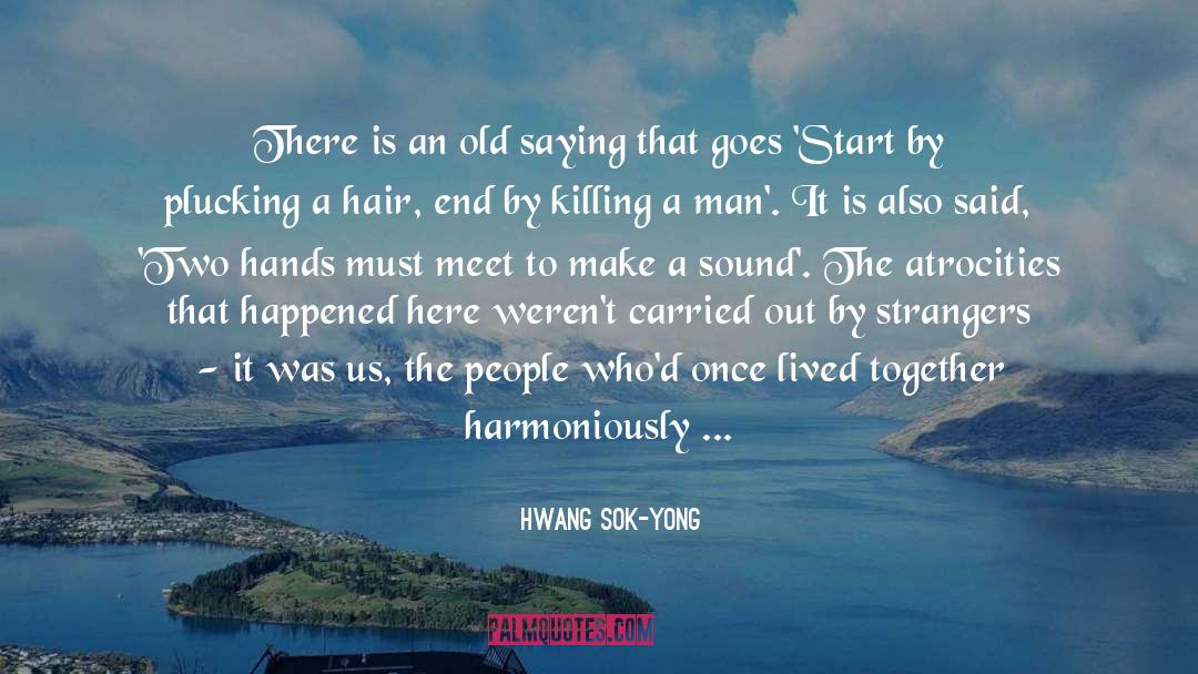 Harmoniously quotes by Hwang Sok-yong