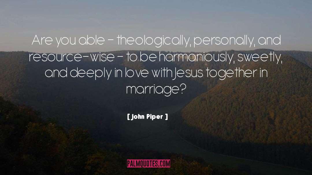 Harmoniously quotes by John Piper