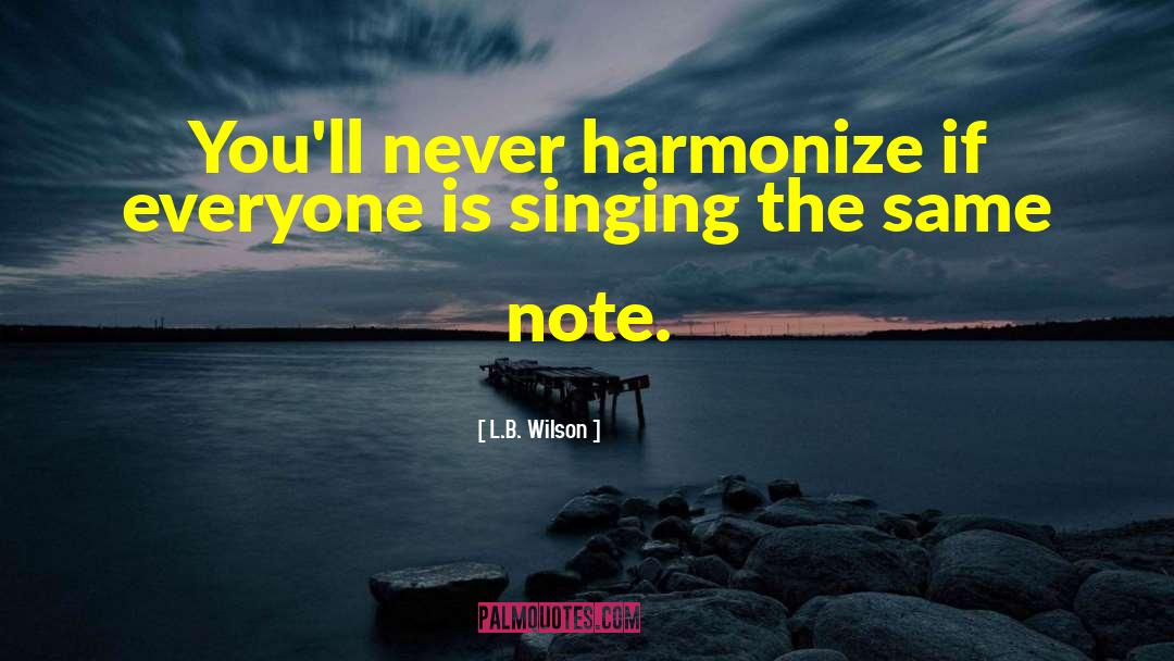 Harmonize quotes by L.B. Wilson