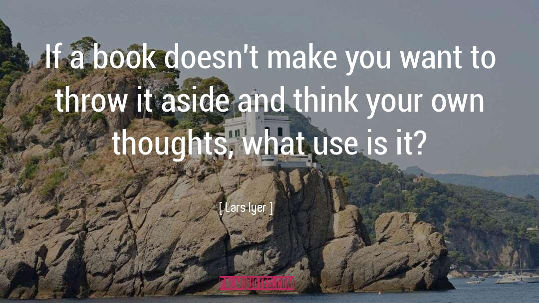 Harmonize Your Thoughts quotes by Lars Iyer