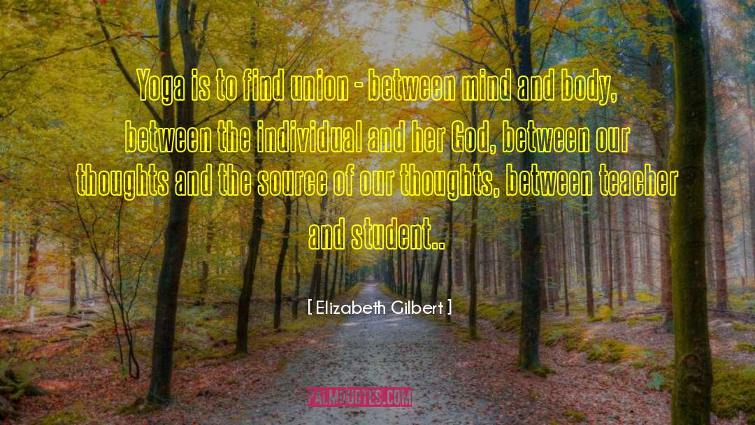 Harmony Between Mind And Body quotes by Elizabeth Gilbert