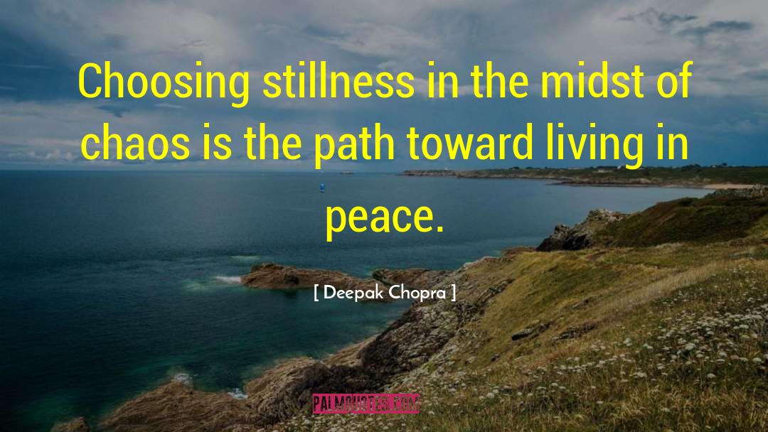 Harmony In The Midst Of Chaos quotes by Deepak Chopra