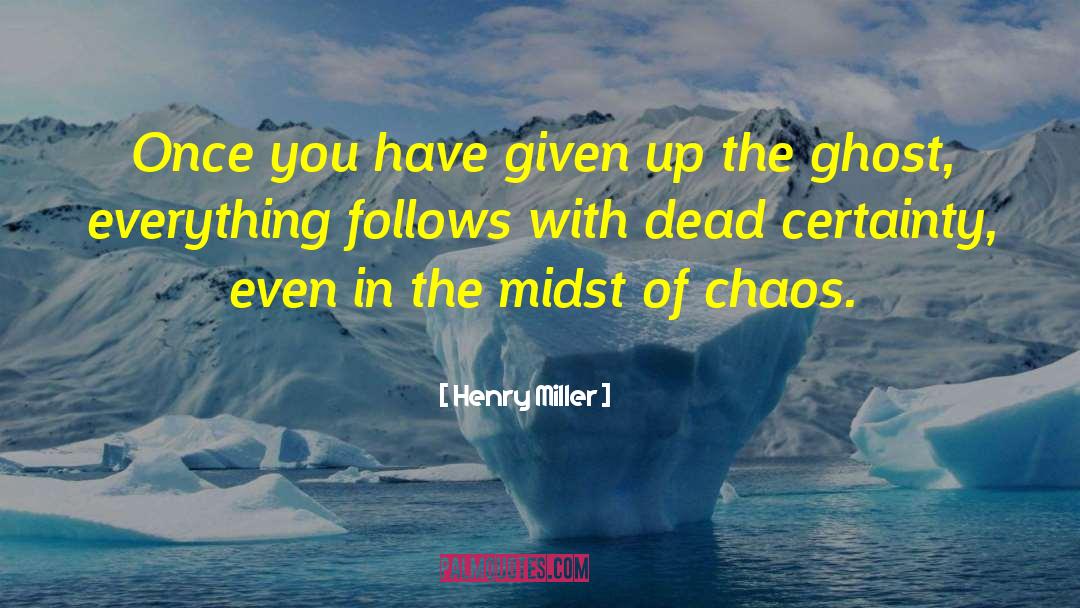 Harmony In The Midst Of Chaos quotes by Henry Miller