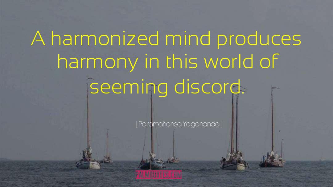 Harmony In This World quotes by Paramahansa Yogananda