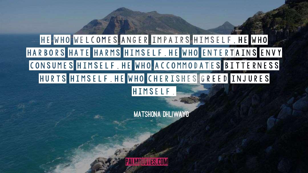 Harms quotes by Matshona Dhliwayo