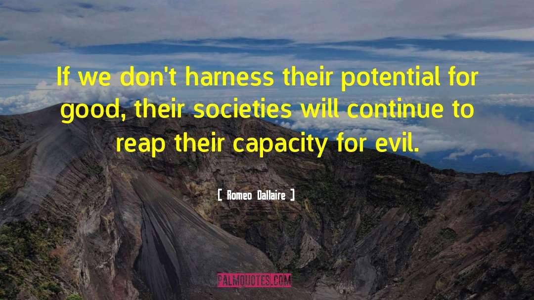 Harness quotes by Romeo Dallaire