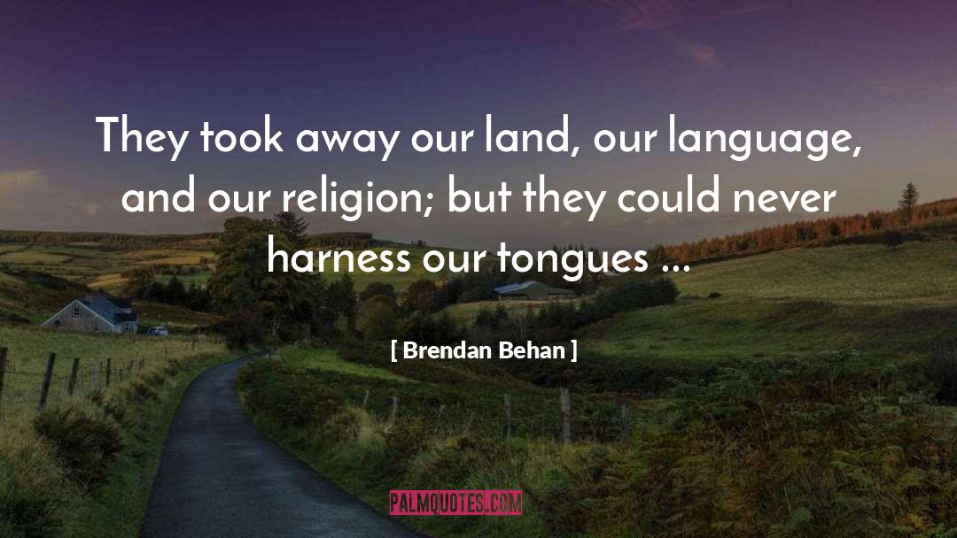 Harness quotes by Brendan Behan