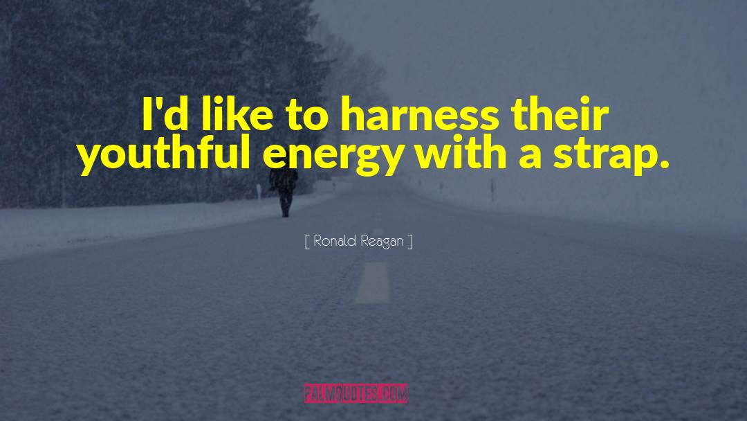 Harness quotes by Ronald Reagan