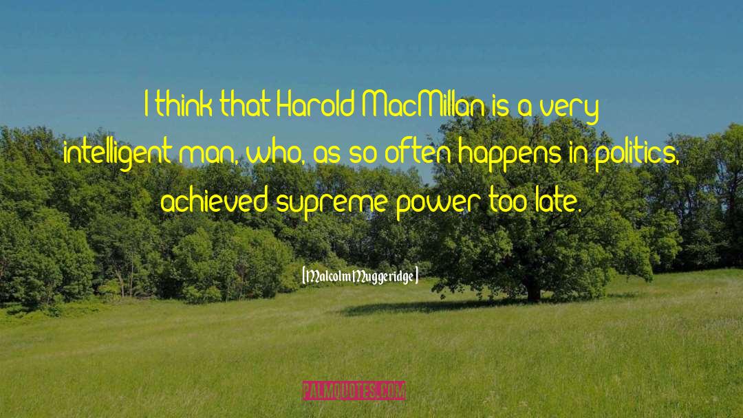 Harold Macmillan Events quotes by Malcolm Muggeridge