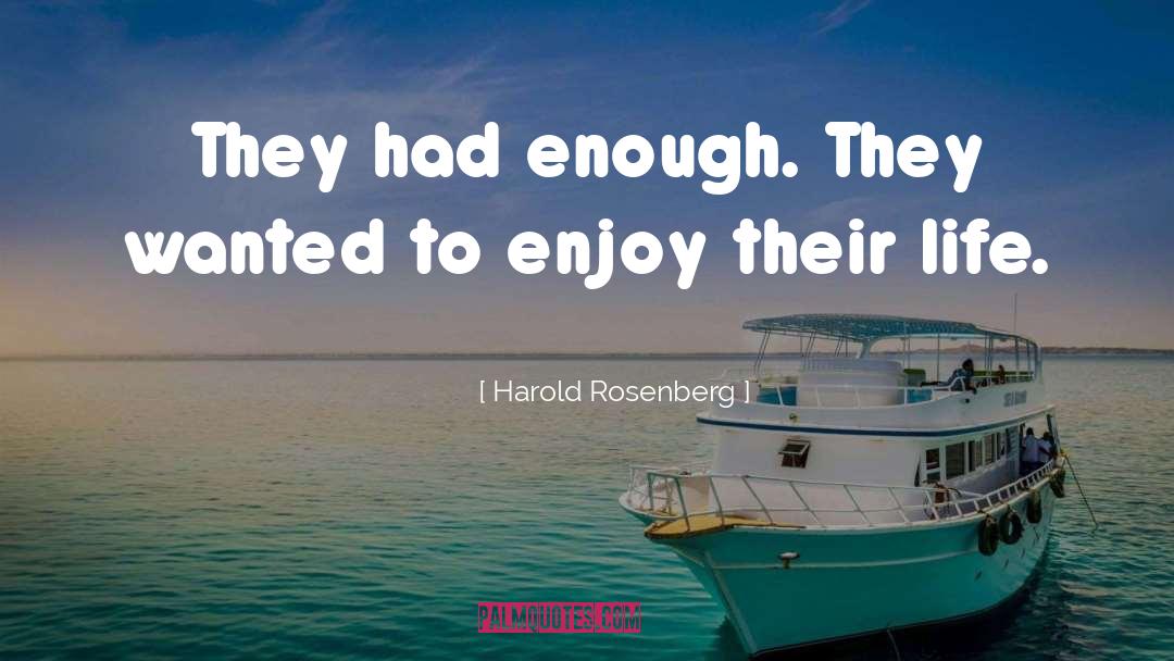 Harold quotes by Harold Rosenberg