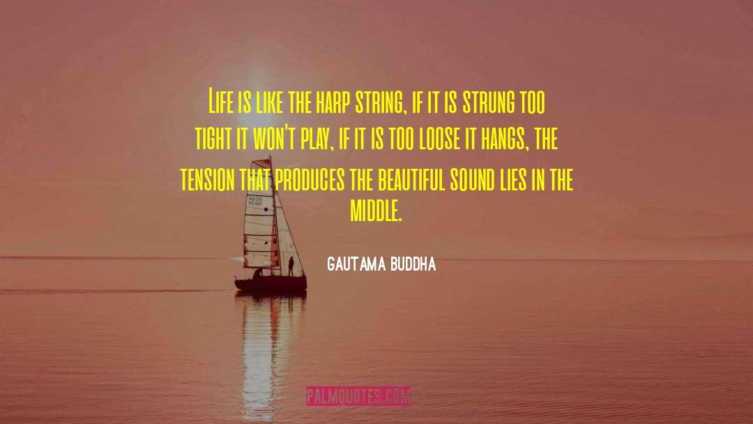 Harp quotes by Gautama Buddha