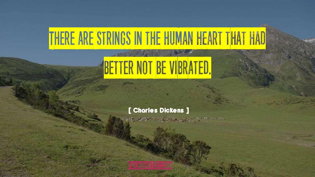 Harp Strings quotes by Charles Dickens
