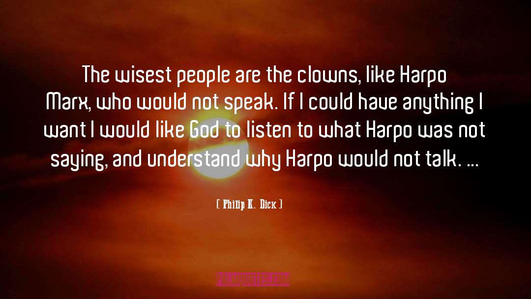 Harpo quotes by Philip K. Dick