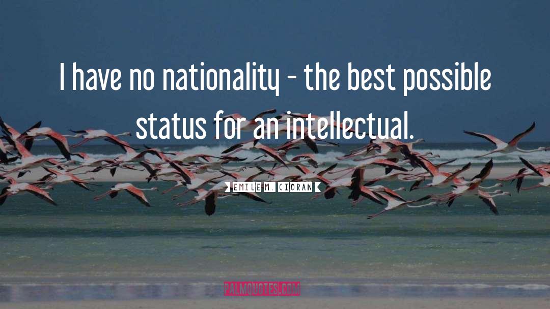 Harpootlian Nationality quotes by Emile M. Cioran