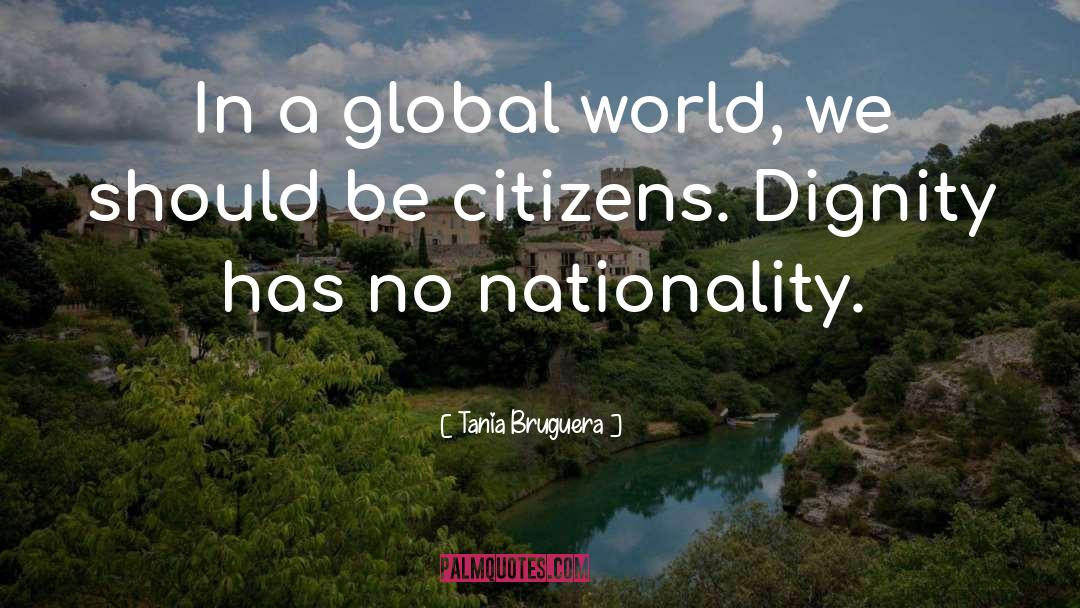 Harpootlian Nationality quotes by Tania Bruguera