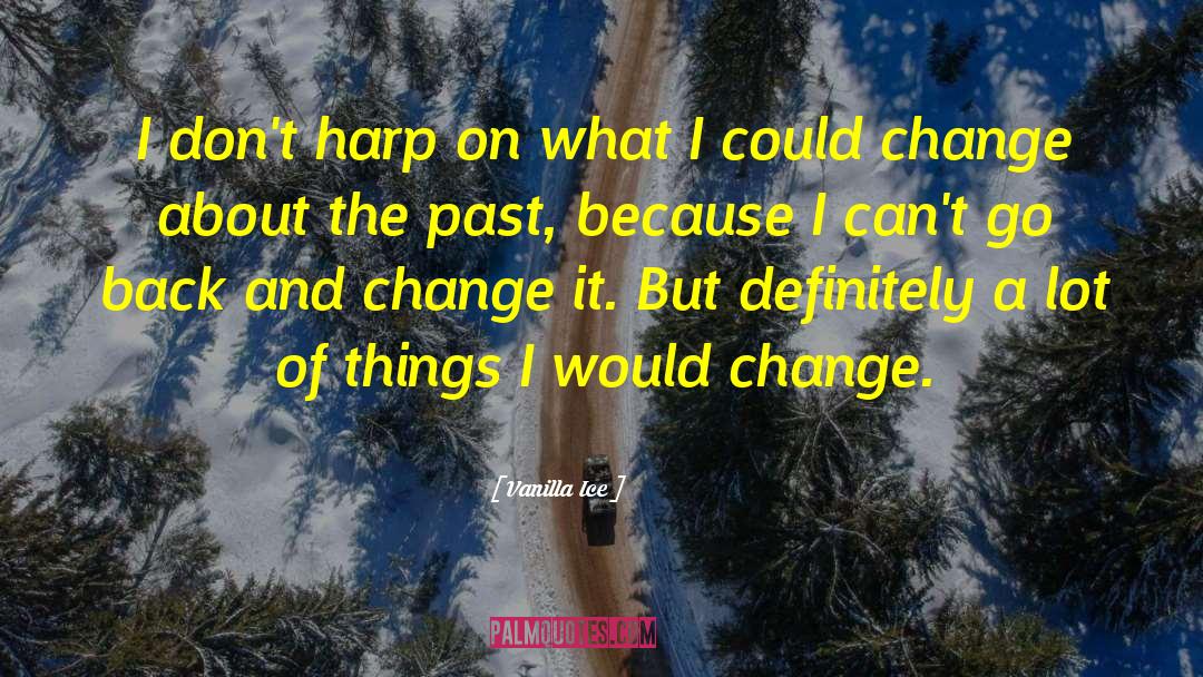 Harps quotes by Vanilla Ice