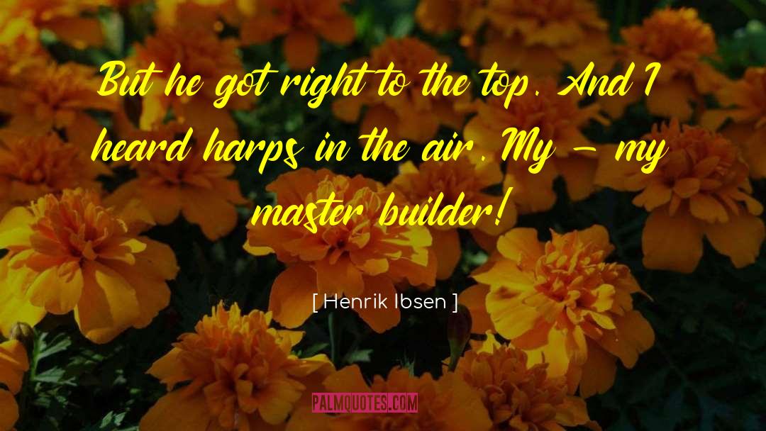 Harps quotes by Henrik Ibsen