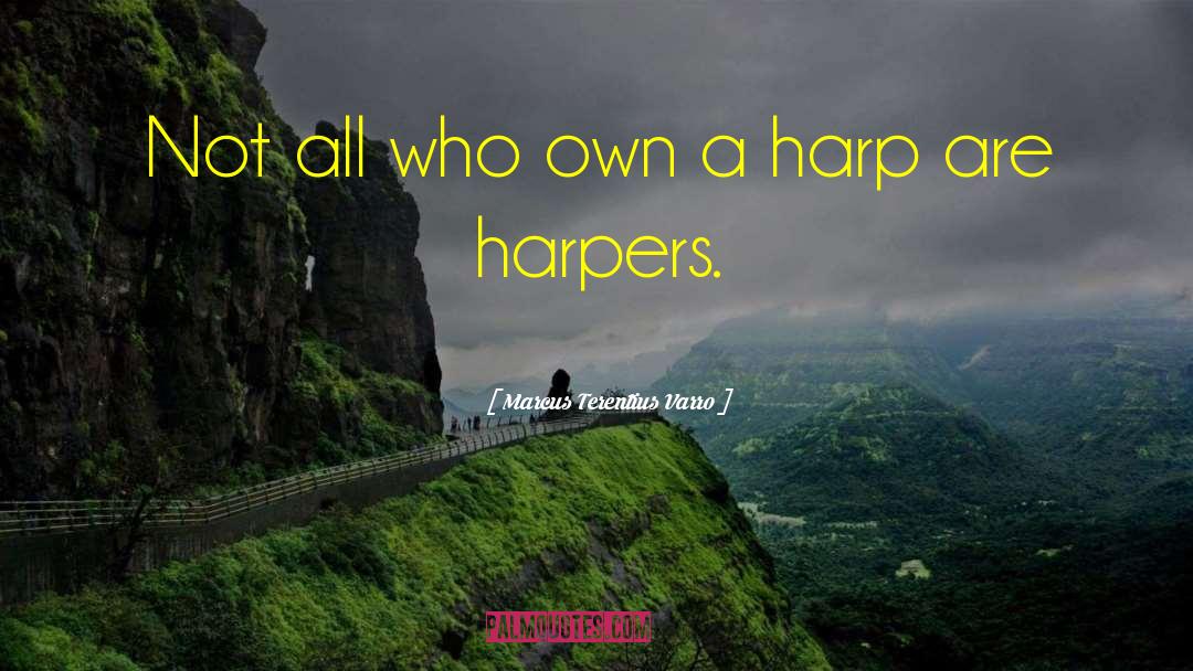 Harps quotes by Marcus Terentius Varro