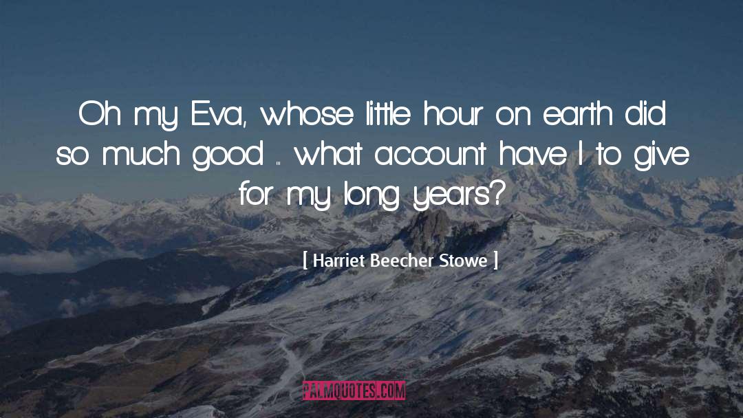 Harriet Beecher Stowe quotes by Harriet Beecher Stowe