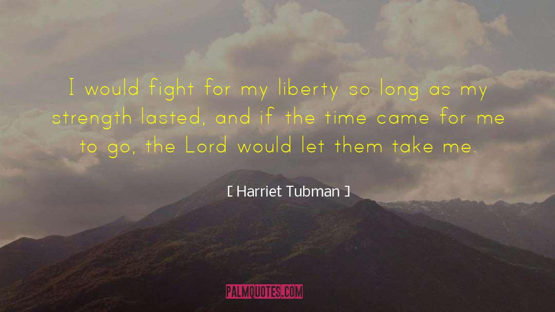 Harriet quotes by Harriet Tubman