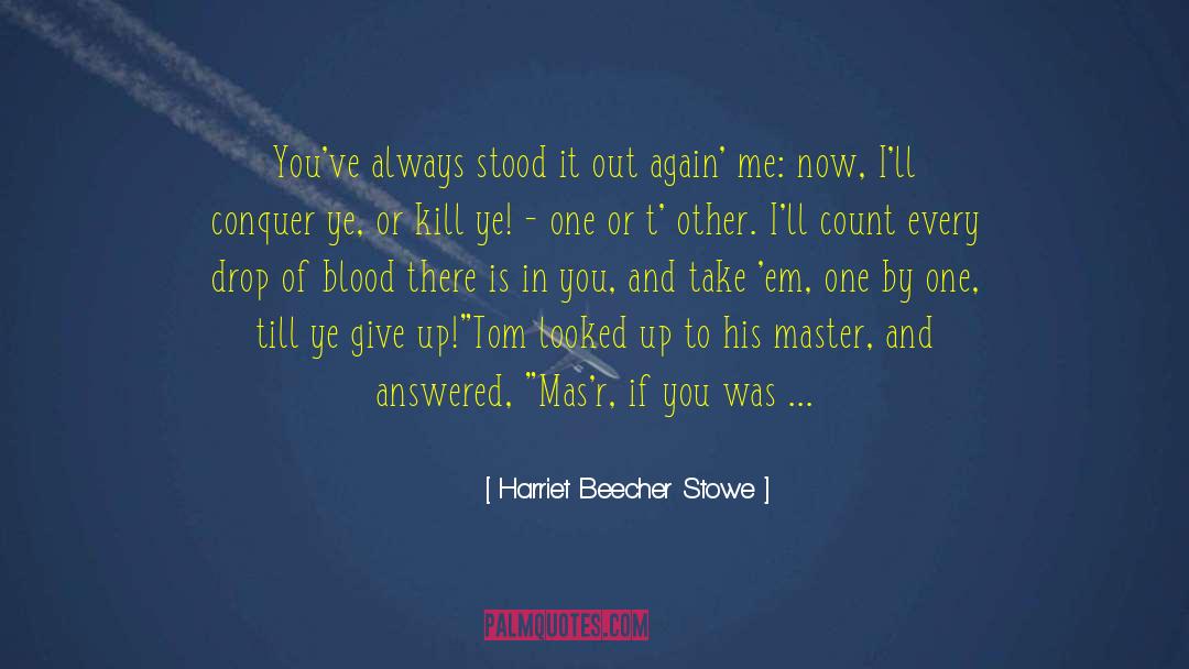 Harriet quotes by Harriet Beecher Stowe