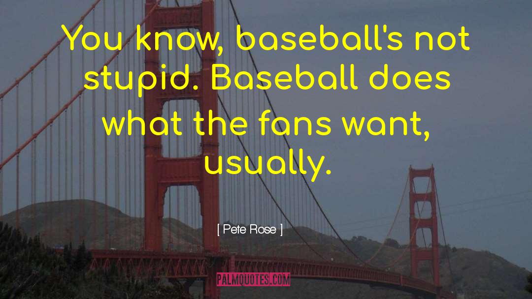 Harriet Rose quotes by Pete Rose
