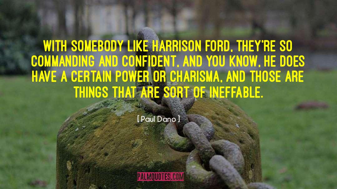 Harrison Ford quotes by Paul Dano